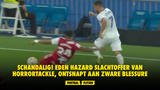 SCHANDALIG! Eden Hazard slachtoffer van horrortackle, ontsnapt aan zware blessure (VIDEO)