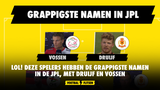 LOL! Deze spelers hebben de grappigste namen in de JPL, met Druijf en Vossen