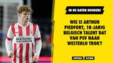 Wie is Arthur Piedfort, 18-jarig Belgisch talent dat van PSV naar Westerlo trok?