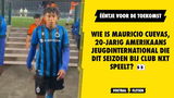Wie is Mauricio Cuevas, 20-jarig Amerikaans jeugdinternational die dit seizoen bij Club NXT speelt?