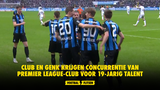 Club en Genk krijgen concurrentie van Premier League-club voor 19-jarig talent