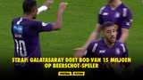 Straf: Galatasaray doet bod van 15 miljoen op Beerschot-speler!