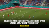 Belgische fans duiden opvallende man of the match aan: "Beste verdediger"