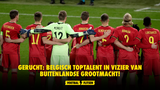 Gerucht: Belgisch toptalent in vizier van buitenlandse grootmacht!