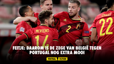 FEITJE: Daarom is de zege van België tegen Portugal nog extra mooi