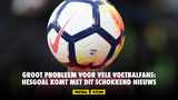 Groot probleem voor vele voetbalfans: Hesgoal komt met dit schokkend nieuws