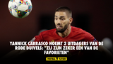 Yannick Carrasco noemt 2 uitdagers van de Rode Duivels: "Zij zijn zeker één van de favorieten"