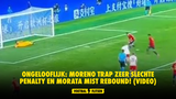 Ongelooflijk: Moreno trap zeer slechte penalty en Morata mist rebound! (VIDEO)
