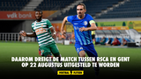 Daarom dreigt de match tussen RSCA en Gent op 22 augustus uitgesteld te worden