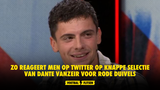 Zo reageert men op Twitter op knappe selectie van Dante Vanzeir voor Rode Duivels