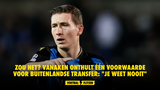 ZOU HET? Vanaken onthult één voorwaarde voor buitenlandse transfer: "Je weet nooit"