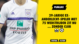 PIJNLIJK! 29-jarige ex-Anderlecht-speler met 75 wedstrijden zit nu ... zonder club