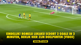 EINDELIJK! Romelu Lukaku scoort 2 goals in 2 minuten, bekijk hier zijn doelpunten (VIDEO)