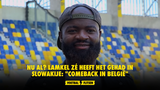 NU AL? Lamkel Zé heeft het gehad in Slowakije: "Comeback in België"