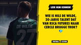 Wie is Nils De Wilde, 20-jarig talent dat van RSCA Futures naar Cercle Brugge trok?