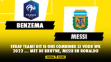 Straf team! Dit is ons combined XI voor WK 2022 ... met De Bruyne, Messi en Ronaldo