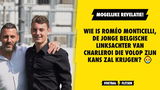 Wie is Roméo Monticelli, de jonge Belgische linksachter van Charleroi die volop zijn kans zal krijgen?