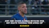 Gent-fans zeggen allemaal hetzelfde over niet-selectie Tissoudali voor Afrika Cup