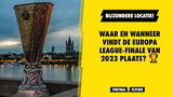 Waar en wanneer vindt de Europa League-finale van 2023 plaats?