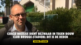Cercle Brugge dient bezwaar in tegen bouw Club Brugge-stadion: dit is de reden