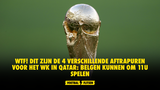 WTF! Dit zijn de 4 verschillende aftrapuren voor het WK in Qatar: Belgen kunnen om 11u spelen