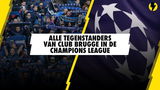 Club Brugge tegenstanders UCL