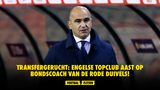 Transfergerucht: Engelse topclub aast op bondscoach van de Rode Duivels!