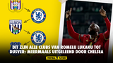 Dit zijn alle clubs van Romelu Lukaku tot dusver: meermaals uitgeleend door Chelsea