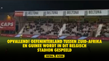 OPVALLEND! Oefeninterland tussen Zuid-Afrika en Guinee wordt in dit Belgisch stadion gespeeld