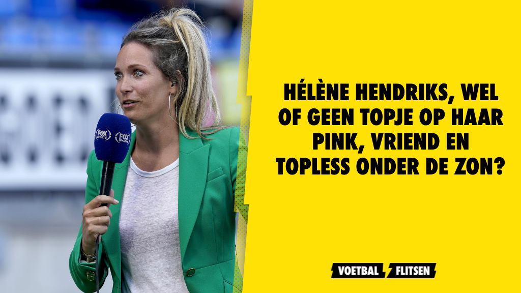 Hélène Hendriks Wel Of Geen Topje Op Haar Pink Vriend En Topless Onder De Zon 