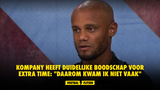 Kompany heeft duidelijke boodschap voor Extra Time: "Daarom kwam ik niet vaak"