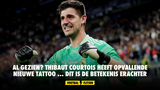 Al gezien? Thibaut Courtois heeft opvallende nieuwe tattoo ... dit is de betekenis erachter