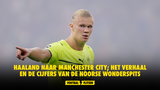 Haaland naar Manchester City; het verhaal en de cijfers van de Noorse wonderspits