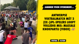 Antwerpse voetbalmatch mét 2 (ex-)JPL-spelers loopt VOLLEDIG mis: massale knokpartij (VIDEO)