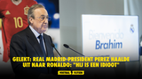GELEKT: Real Madrid-president Perez haalde uit naar Ronaldo: "Hij is een idioot"