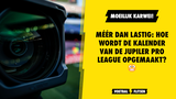 Méér dan lastig: hoe wordt de kalender van de Jupiler Pro League opgemaakt?