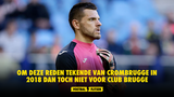 Om deze reden tekende Van Crombrugge in 2018 dan toch niet voor Club Brugge