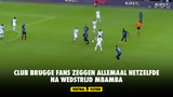 Club Brugge-fans zeggen allemaal hetzelfde na wedstrijd Mbamba