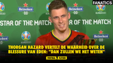 Thorgan Hazard vertelt de waarheid over de blessure van Eden: "Dan zullen we het weten"