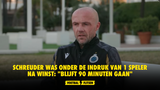 Schreuder was onder de indruk van 1 speler na winst: "Blijft 90 minuten gaan"