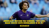 Anderlecht-watcher velt oordeel: "Niet Lang, maar Zirkzee beste Nederlander in de JPL"