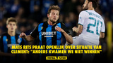 Mats Rits praat openlijk over situatie van Clement: "Anders kwamen we niet winnen"