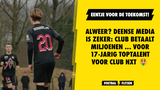 ALWEER? Deense media is zeker: Club betaalt miljoenen ... voor 17-jarig toptalent voor Club NXT