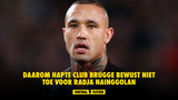 Het kon wel, maar daarom hapte Club Brugge bewust niet toe voor Radja Nainggolan