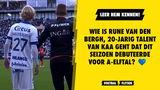 Wie is Rune Van Den Bergh, 20-jarig talent van KAA Gent dat dit seizoen debuteerde voor A-elftal?