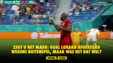 Zegt u het maar: goal Lukaku afgekeurd wegens buitenspel, maar was het dat wel?