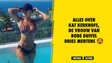 Alles over Kat Kerkhofs, de vrouw van Rode Duivel Dries Mertens