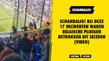 SCHANDALIG! Bij deze 17 incidenten waren Belgische ploegen betrokken dit seizoen (VIDEO)