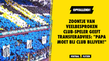 Zoontje van veelbesproken Club-speler geeft transferadvies: "Papa moet bij Club blijven!"