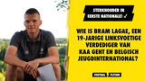 Wie is Bram Lagae, een 19-jarige linksvoetige verdediger van Gent en Belgisch jeugdinternational?